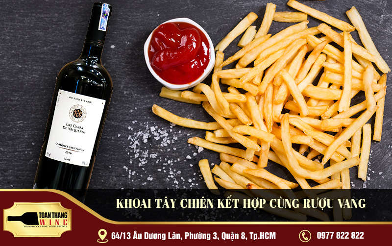 Kết hợp rượu vang với khoai tây chiên