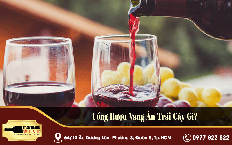 uống rượu vang ăn trái cây gì